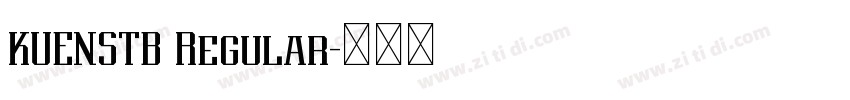 KUENSTB Regular字体转换 KUENSTB Regular字体转换
